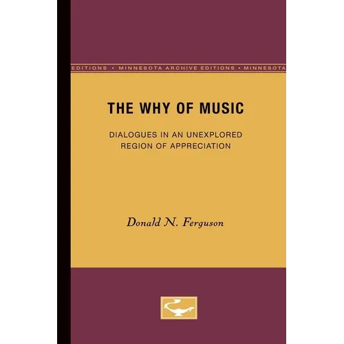 The Why of Music: Dialogues in an Unexplored Region of Appreciation