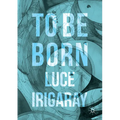 To Be Born: Genesis of a New Human Being