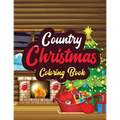 Country Christmas - Coloring Book: Adults Christmas Beautiful Scenes in the Country Coloring pages, Beautiful Winter Coloring Book Wonderland of Snowm