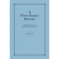 A Fitch Family History: English Ancestors of the Fitches of Colonial Connecticut