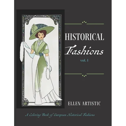 Historical Fashions Vol.1: A Coloring Book of European Historical Fashions