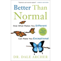 Better Than Normal: How What Makes You Different Can Make You Exceptional