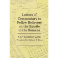 Letters of Commentary to Fellow Believers on the Epistle to the Romans: Commentary on Romans