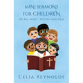 Mini Sermons For Children Of All Ages - Young And Old