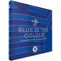 Blue Is the Colour: The Complete History of the Chelsea Shirt