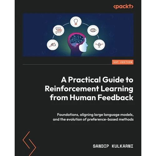 A Practical Guide to Reinforcement Learning from Human Feedback: Foundations, aligning large language models, and the evolution of preference-based me