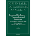 Byzantine Holy Images - Transcendence and Immanence: The Theological Background of the Iconography and Aesthetics of the Chora Church