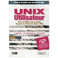 UNIX utilisateur: Maîtriser UNIX en mode commande. Découvrir les spécifités de Linux et KDE
