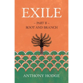Exile: Part II - Root and Branch