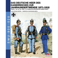 Das Deutsche Heer des Kaiserreiches zur Jahrhundertwende 1871-1918 - Band 5