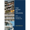 The Right to Housing: Law, Concepts, Possibilities