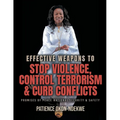 Effective Weapons to Stop Violence, Control Terrorism & Curb Conflicts: Promises of Peace, National Security & Safety