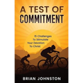A Test of Commitment: 15 Challenges to Stimulate Your Devotion to Christ