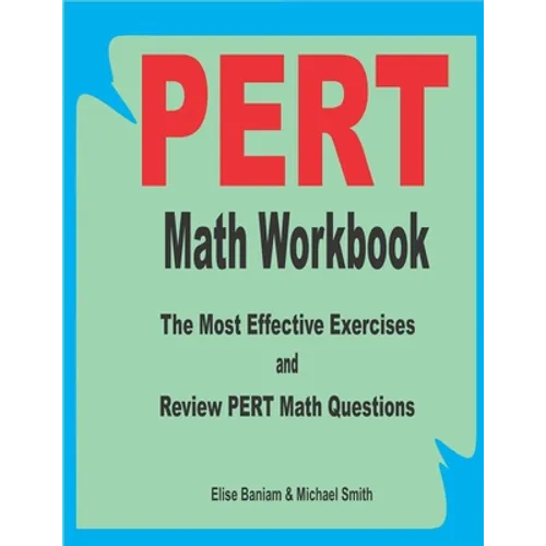PERT Math Workbook: The Most Effective Exercises and Review PERT Math Questions