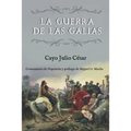 La guerra de las Galias (Comentarios de Napoleón y prólogo de Miguel G. Macho)