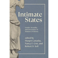 Intimate States: Gender, Sexuality, and Governance in Modern US History