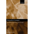 Nietzsche's Critiques: The Kantian Foundations of His Thought