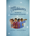 Young Trailblazers: The Book of Black Inventors and Scientists: (Inventions by Black People, Black History for Kids, Children's United States History)