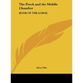 The Porch and the Middle Chamber: Book of the Lodge