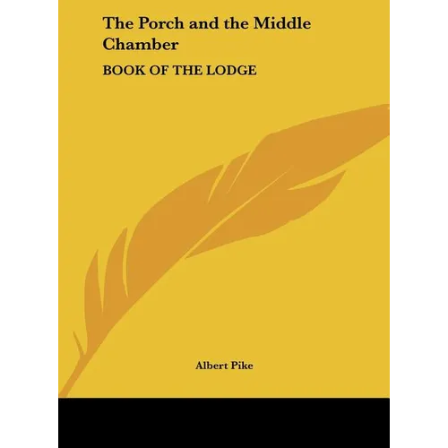 The Porch and the Middle Chamber: Book of the Lodge