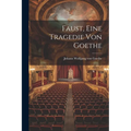 Faust, eine Tragedie von Goethe