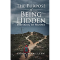 The Purpose of Being Hidden: Preparing to Prosper