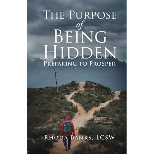 The Purpose of Being Hidden: Preparing to Prosper