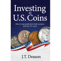 Investing in U.S. Coins: How to reap profits from both common and rare U.S. coins