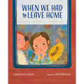 When We Had to Leave Home