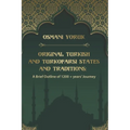 Original Turkish and TurkoFarsi States and Traditions: A Brief Outline of 1200 year+ Journey