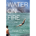Water on Fire: A Memoir of War