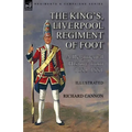 The King's, Liverpool Regiment of Foot: a Regimental History from 1685-1881