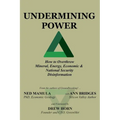 Undermining Power: How To Overthrow Mineral, Energy, Economic & National Security Disinformation