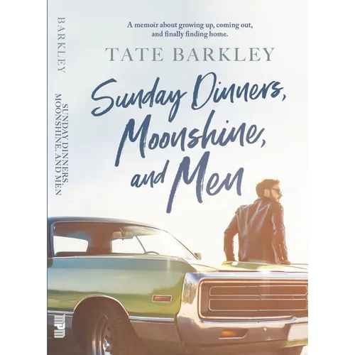 Sunday Dinners, Moonshine and Men