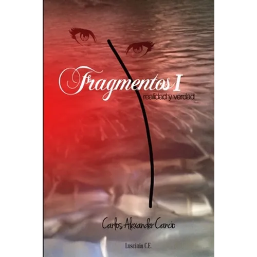 Fragmentos I: realidad y verdad