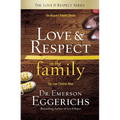 Love and Respect in the Family: The Respect Parents Desire; The Love Children Need