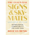 The Essential Signs & Skymates (Abridged Edition): Astrological Compatibility for Every Sign