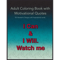 Adult Coloring Book with Motivational Quotes: 36 Geometric Patterns with Positive Inspirational Words for Teens, young Adults and Men