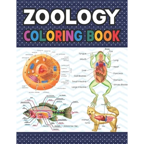 Zoology Coloring Book: Collection of Simple Illustrations of Zoology. The New Surprising Magnificent Learning Structure For Veterinary Anatom