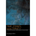 Time, Eternity, and the Trinity: A Trinitarian Analogical Understanding of Time and Eternity