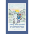 "Slowly is the Journey"