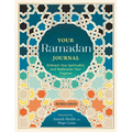 Your Ramadan Journal: Embrace Your Spirituality and Rediscover Your Purpose