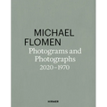 Michael Flomen: Photograms and Photographs. 2020-1970