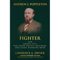 Andrew J. Poppleton: Fighter for Omaha City, the Union Pacific Railroad, and Chief Standing Bear