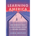 Learning America: One Woman's Fight for Educational Justice for Refugee Children