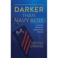 Darker Than Navy Blue: A Sailor's Memoir of Tragedy and Healing