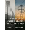A History of the United States Electric Grid