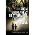 From Brokenness to Atonement, Faith, Hope and Love: A Vietnam War Sniper's Journey and a Psychiatrist's Bibliotherapy