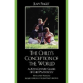 The Child's Conception of the World: A 20th-Century Classic of Child Psychology