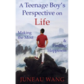 A Teenage Boy's Perspective on Life: Making the Most and Finding Happiness